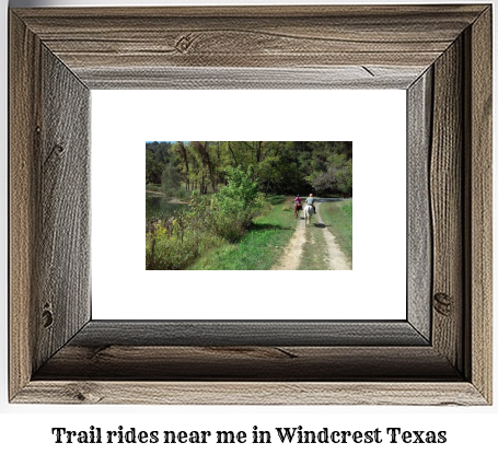 trail rides near me in Windcrest, Texas